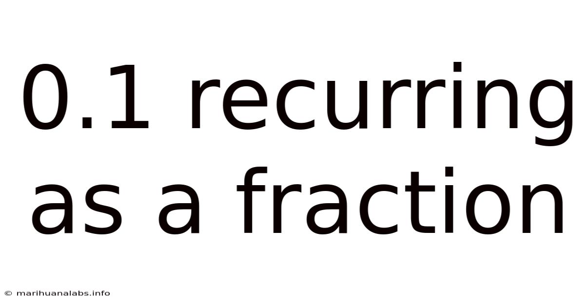 0.1 Recurring As A Fraction
