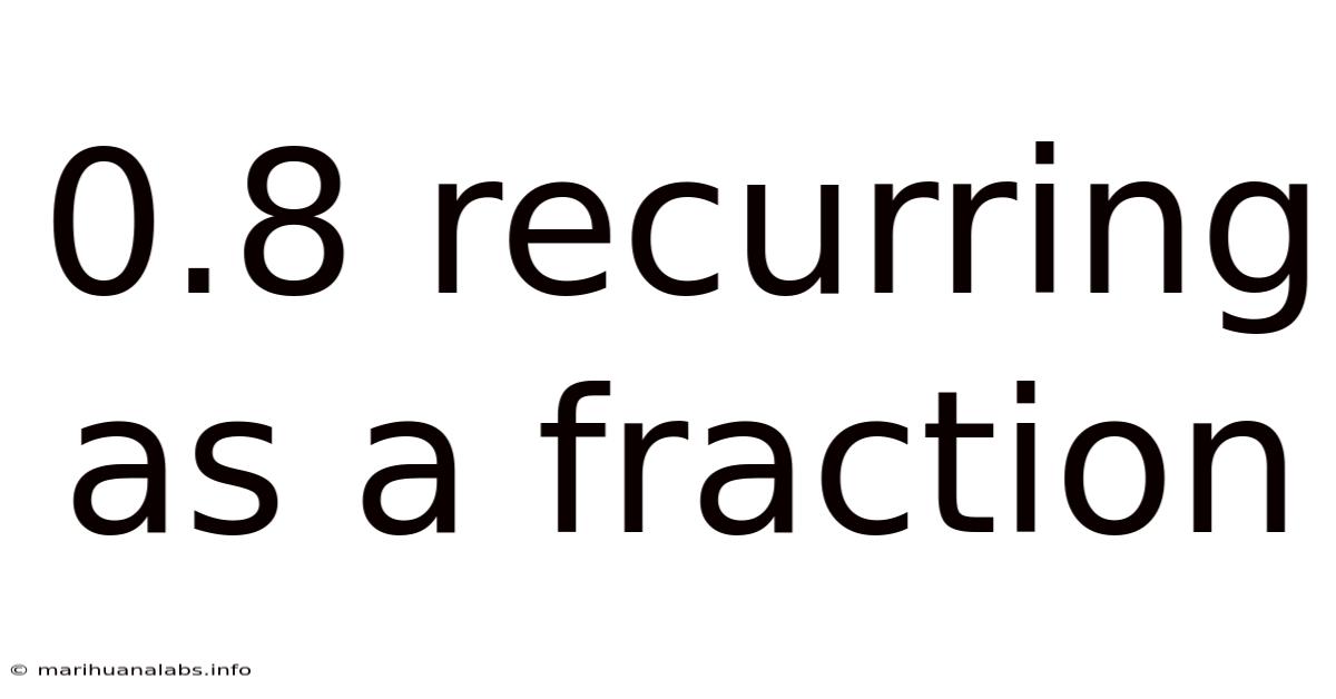 0.8 Recurring As A Fraction