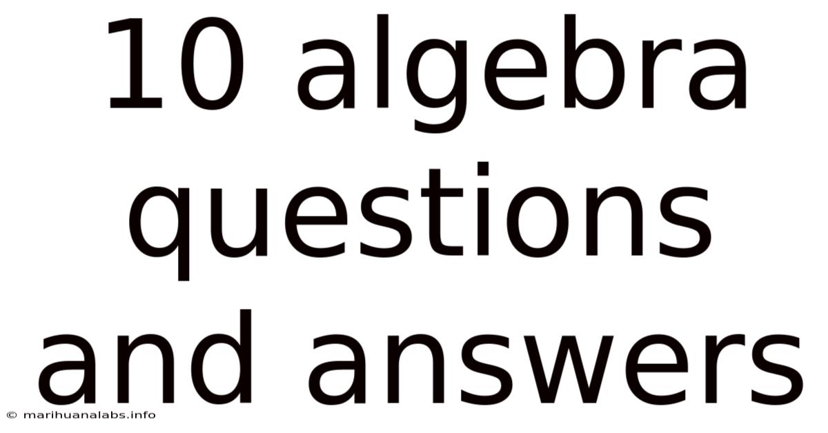 10 Algebra Questions And Answers