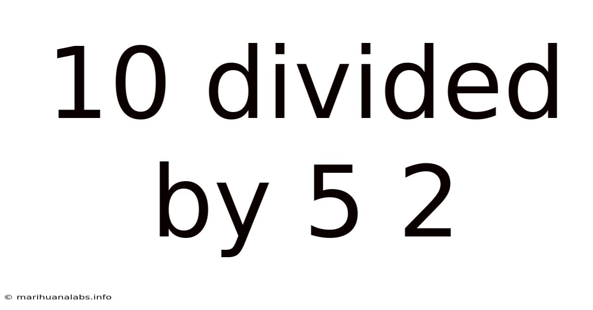 10 Divided By 5 2