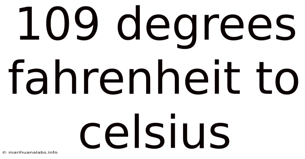 109 Degrees Fahrenheit To Celsius
