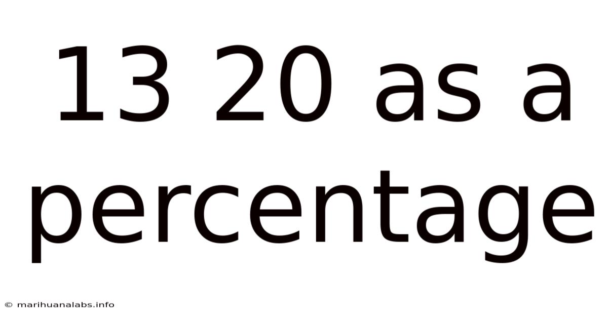 13 20 As A Percentage