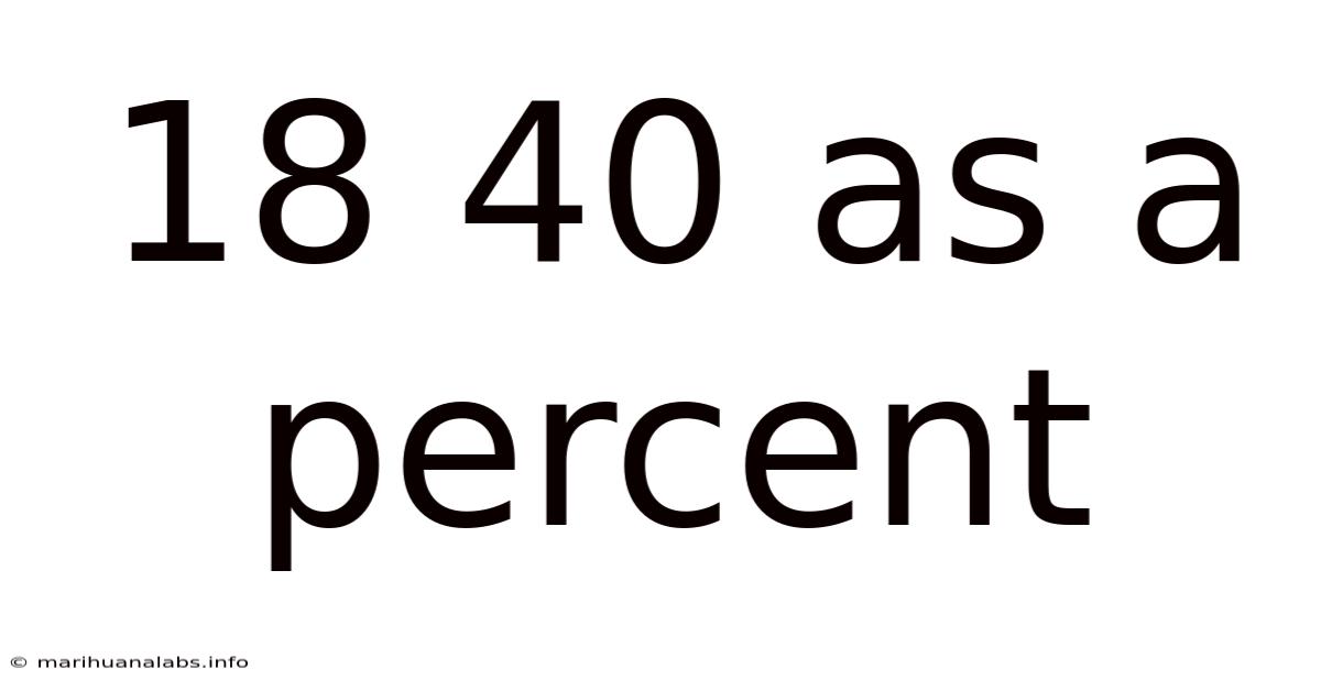 18 40 As A Percent