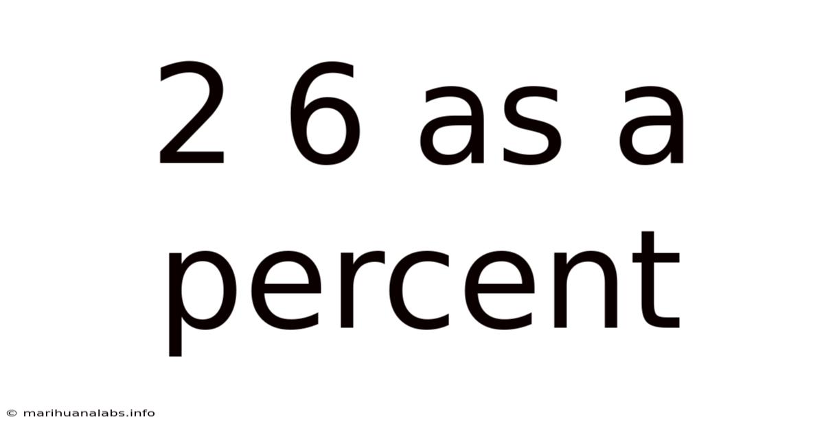 2 6 As A Percent
