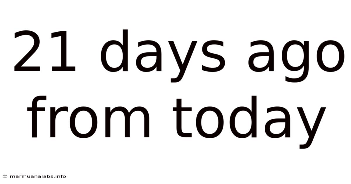 21 Days Ago From Today