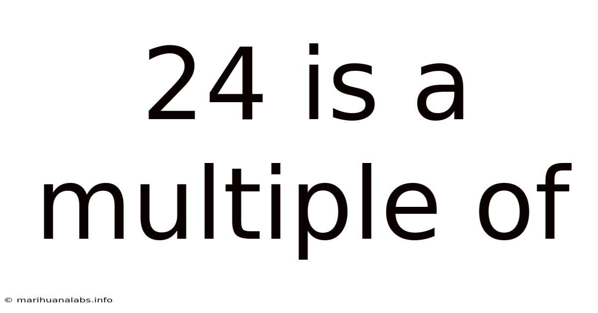 24 Is A Multiple Of
