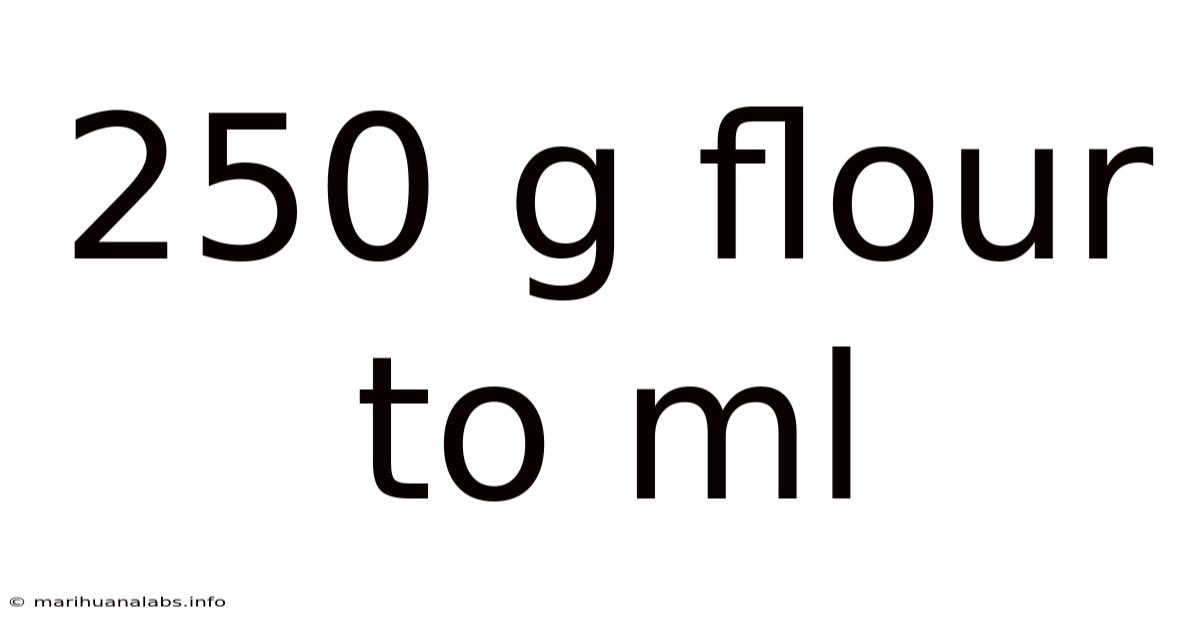 250 G Flour To Ml