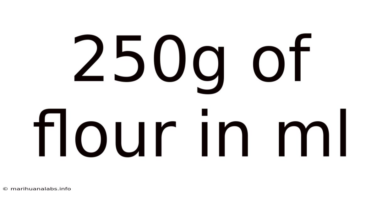 250g Of Flour In Ml