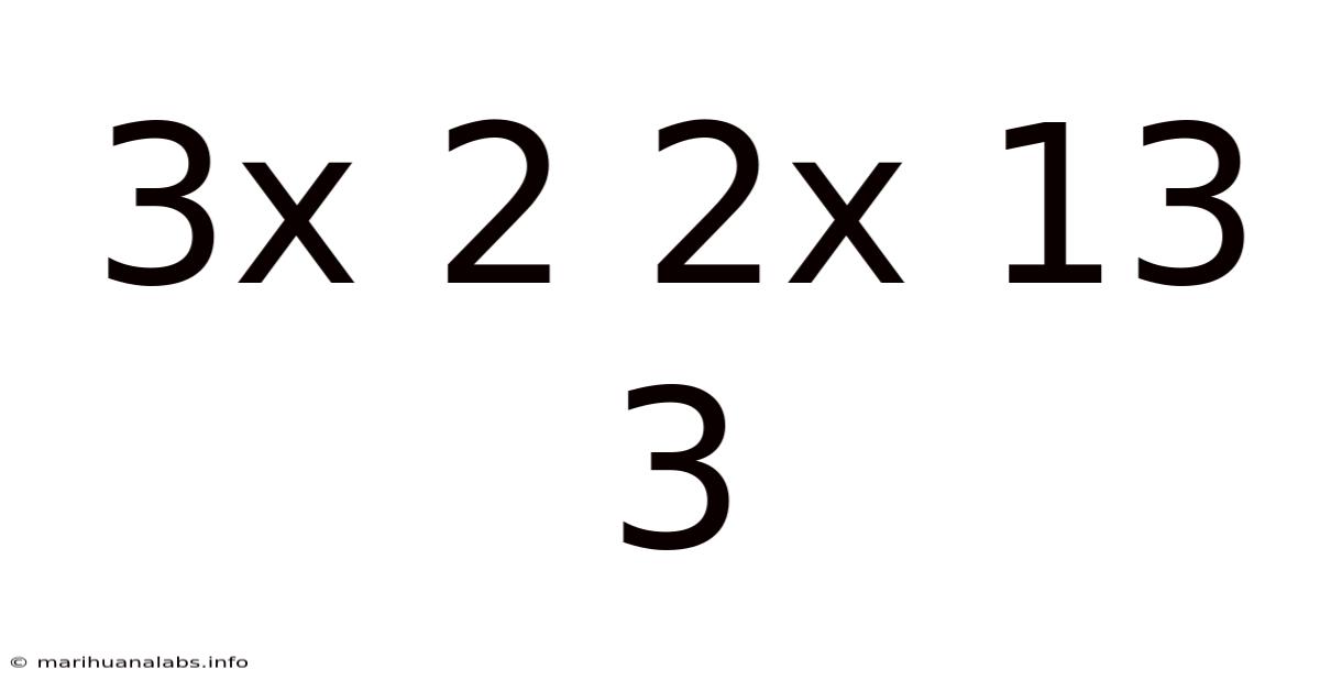 3x 2 2x 13 3
