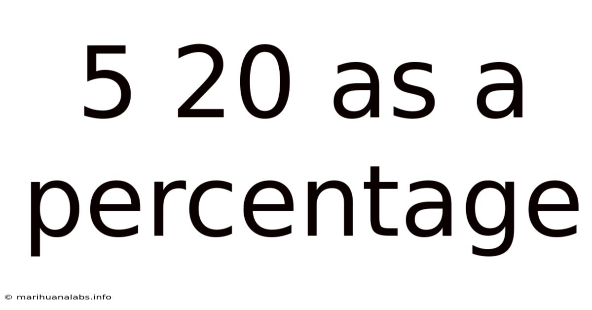 5 20 As A Percentage