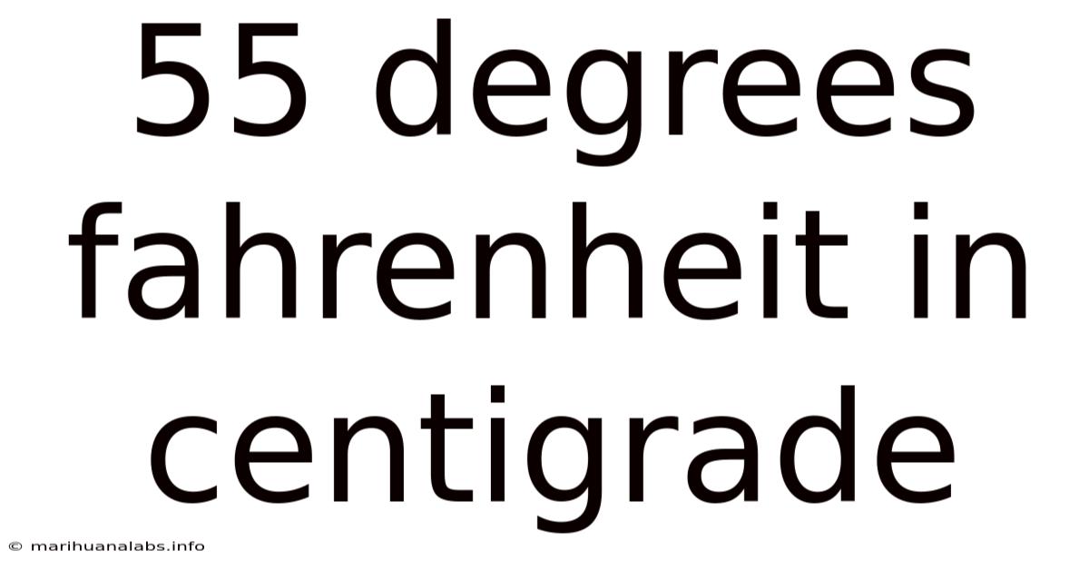 55 Degrees Fahrenheit In Centigrade