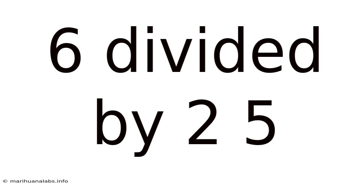 6 Divided By 2 5