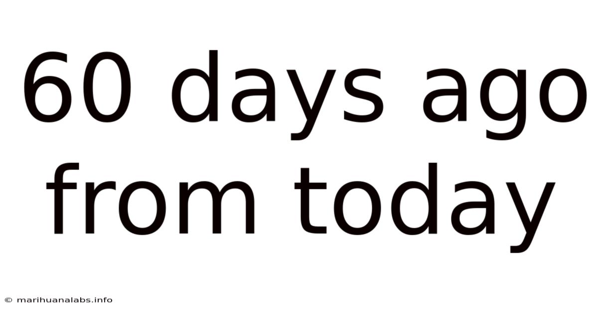 60 Days Ago From Today