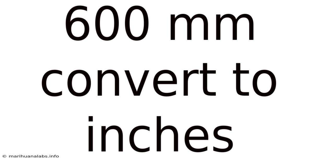 600 Mm Convert To Inches