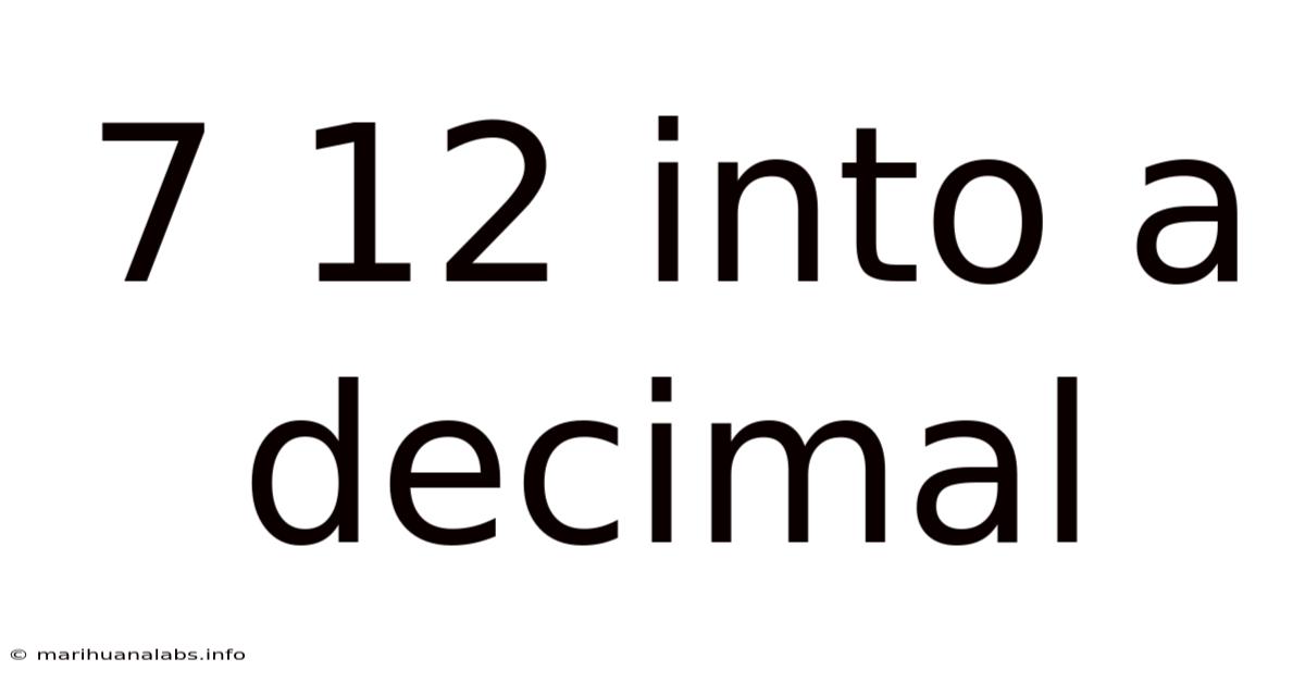 7 12 Into A Decimal