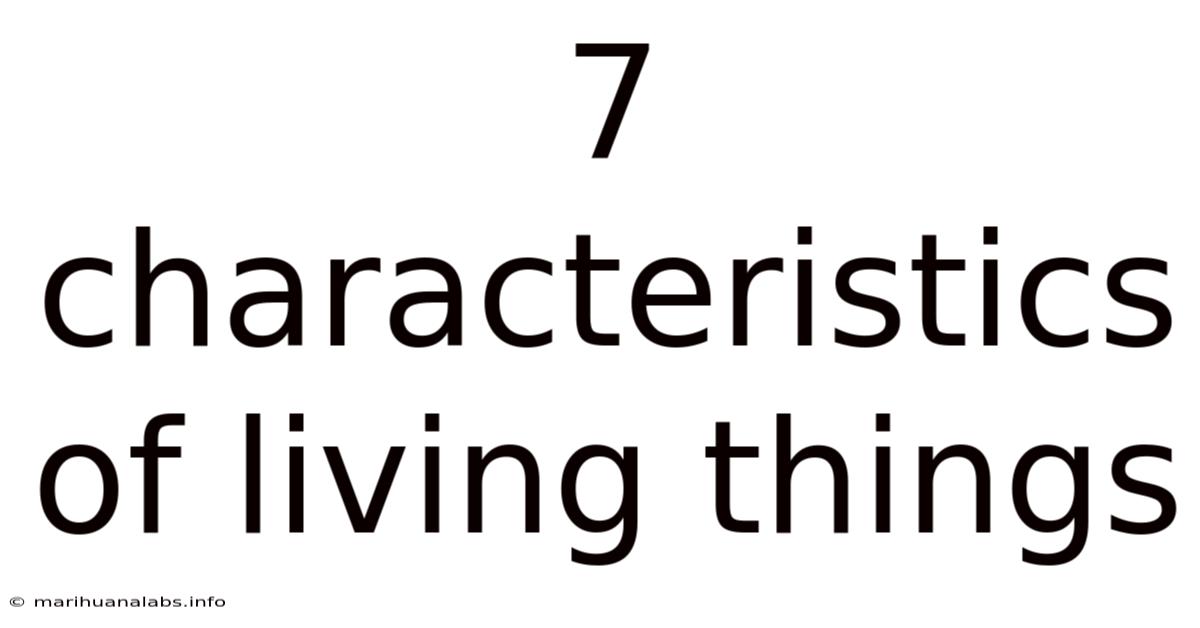 7 Characteristics Of Living Things