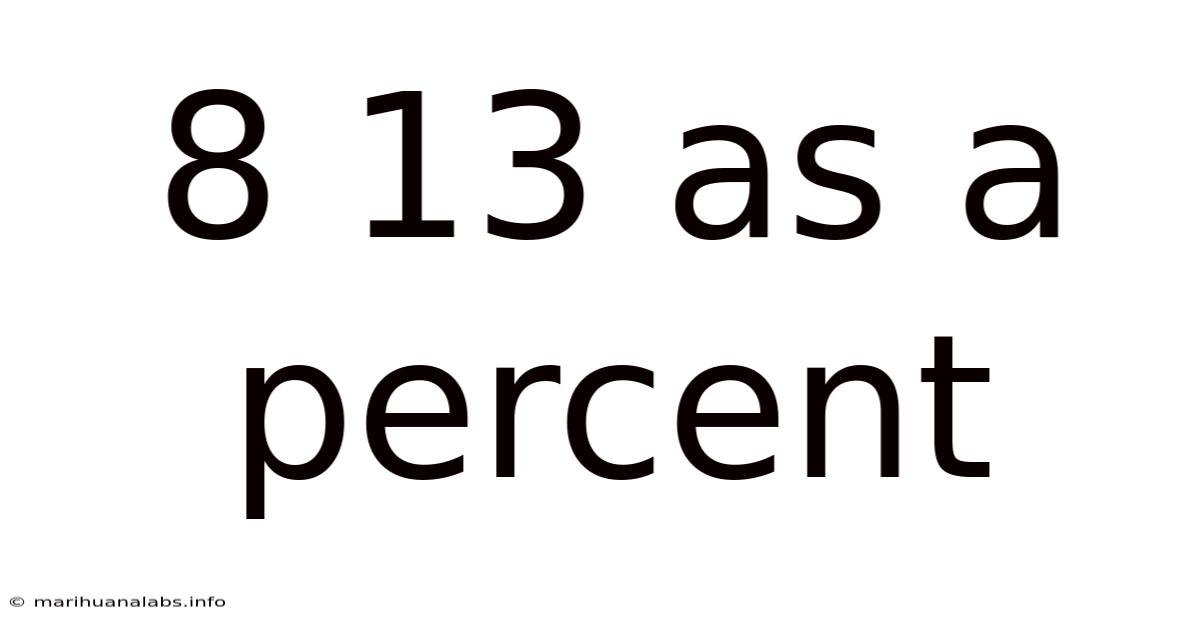 8 13 As A Percent