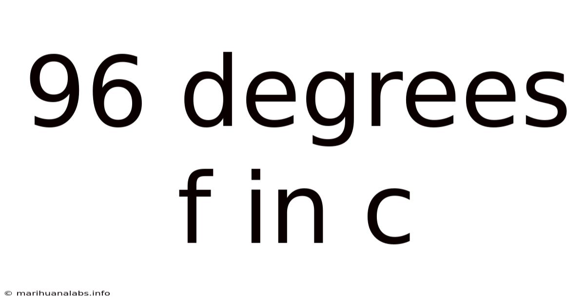 96 Degrees F In C