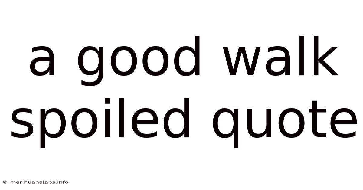 A Good Walk Spoiled Quote