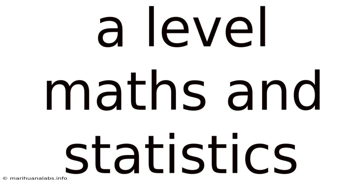 A Level Maths And Statistics