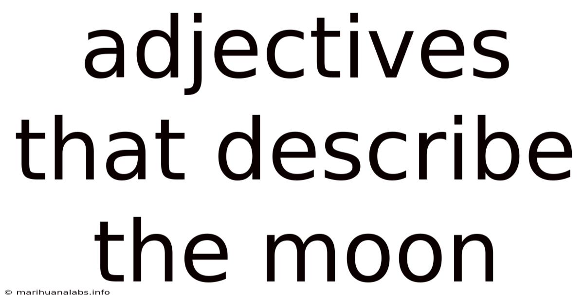 Adjectives That Describe The Moon