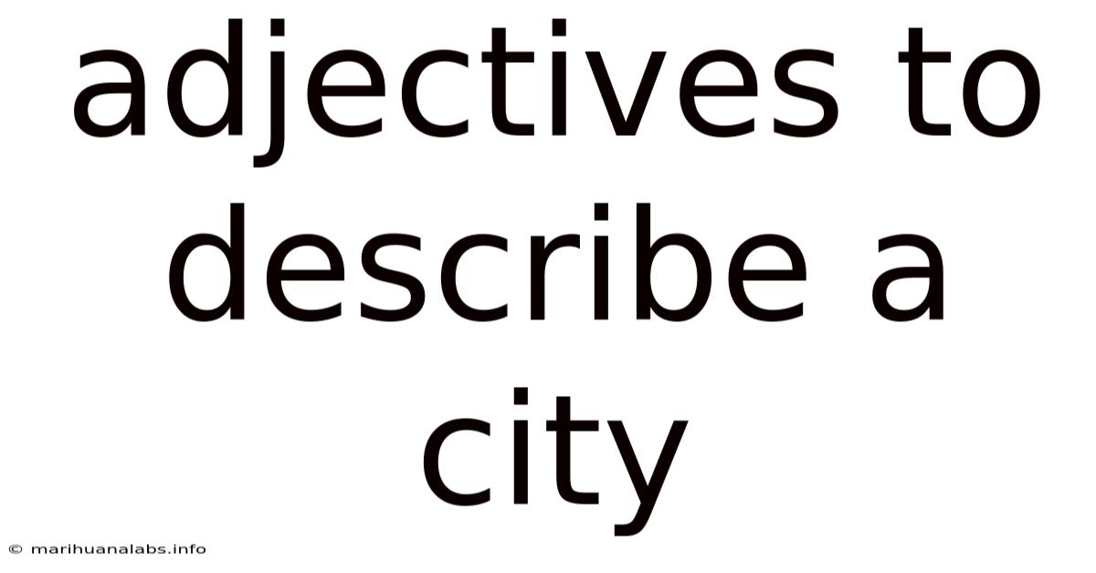 Adjectives To Describe A City