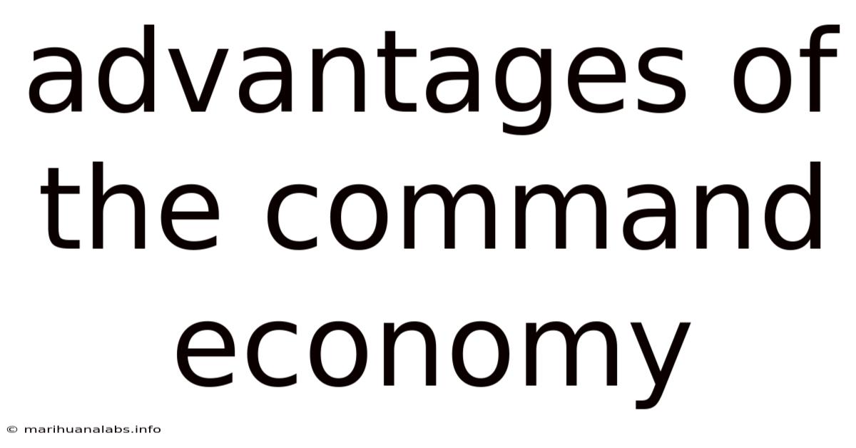 Advantages Of The Command Economy