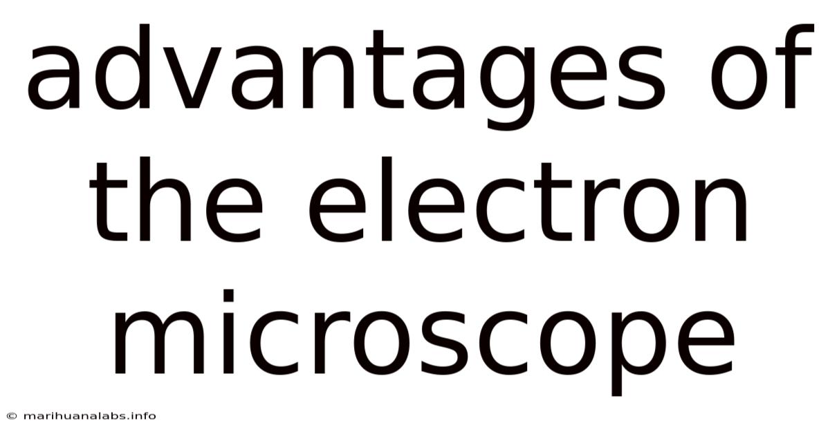 Advantages Of The Electron Microscope