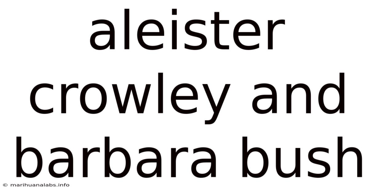 Aleister Crowley And Barbara Bush