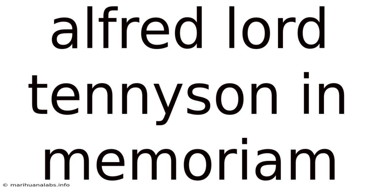 Alfred Lord Tennyson In Memoriam