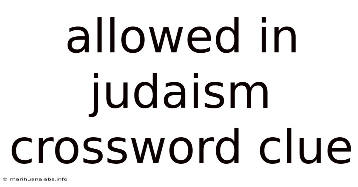 Allowed In Judaism Crossword Clue