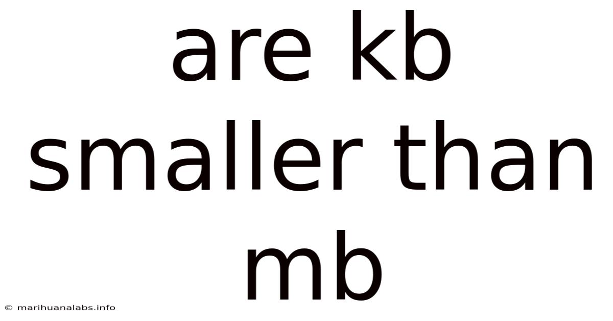 Are Kb Smaller Than Mb