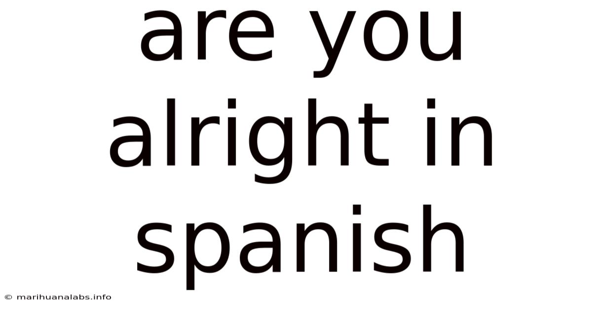 Are You Alright In Spanish