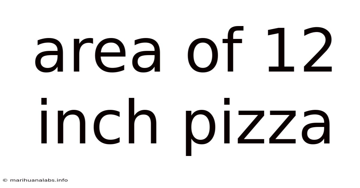 Area Of 12 Inch Pizza