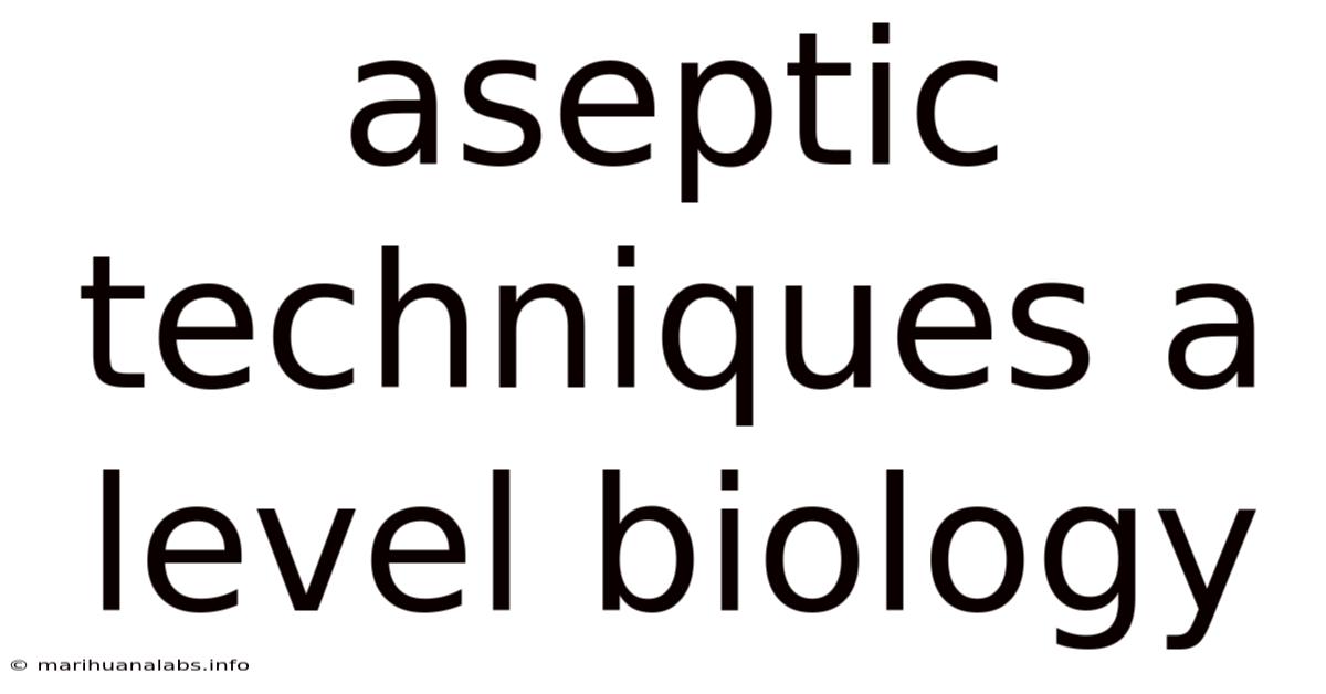 Aseptic Techniques A Level Biology