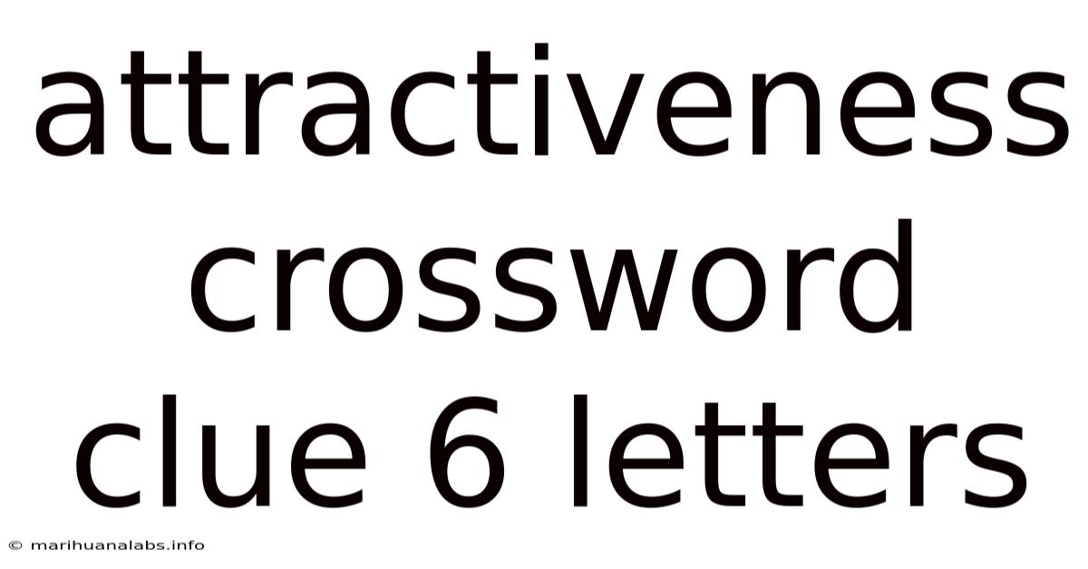 Attractiveness Crossword Clue 6 Letters