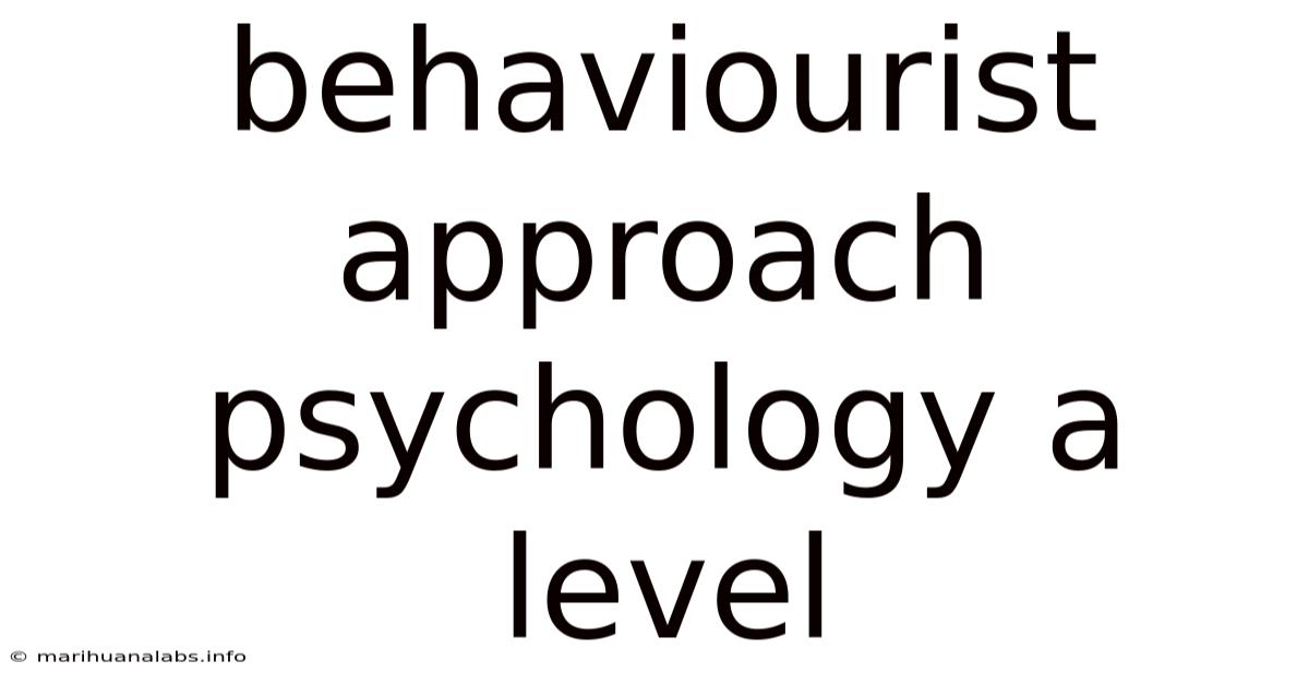 Behaviourist Approach Psychology A Level