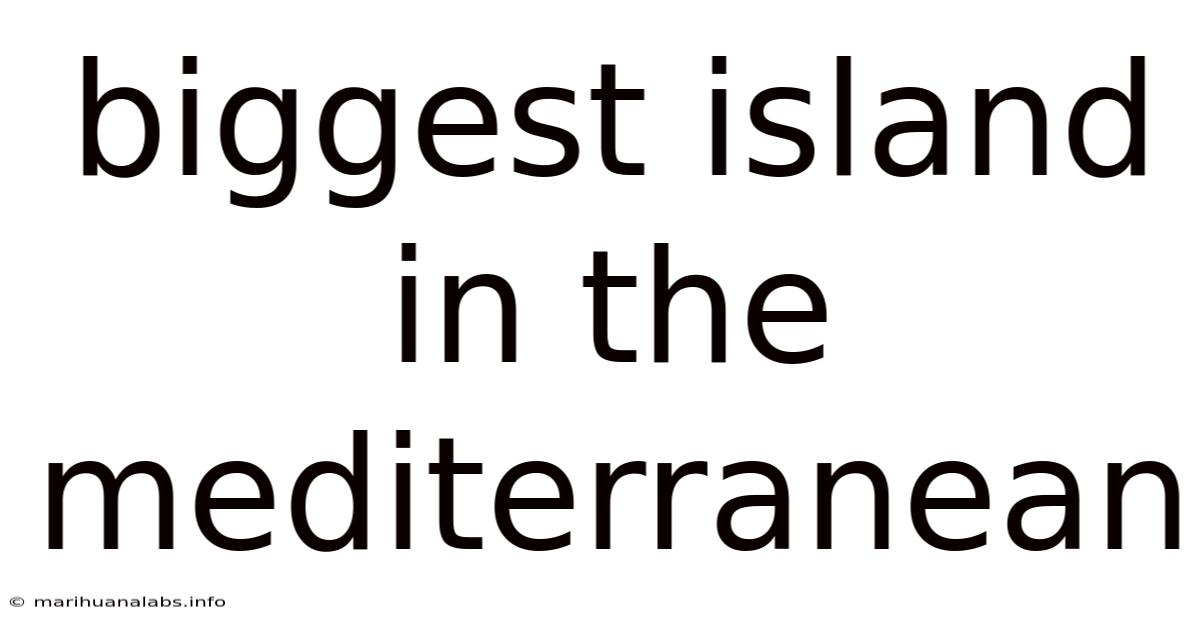 Biggest Island In The Mediterranean