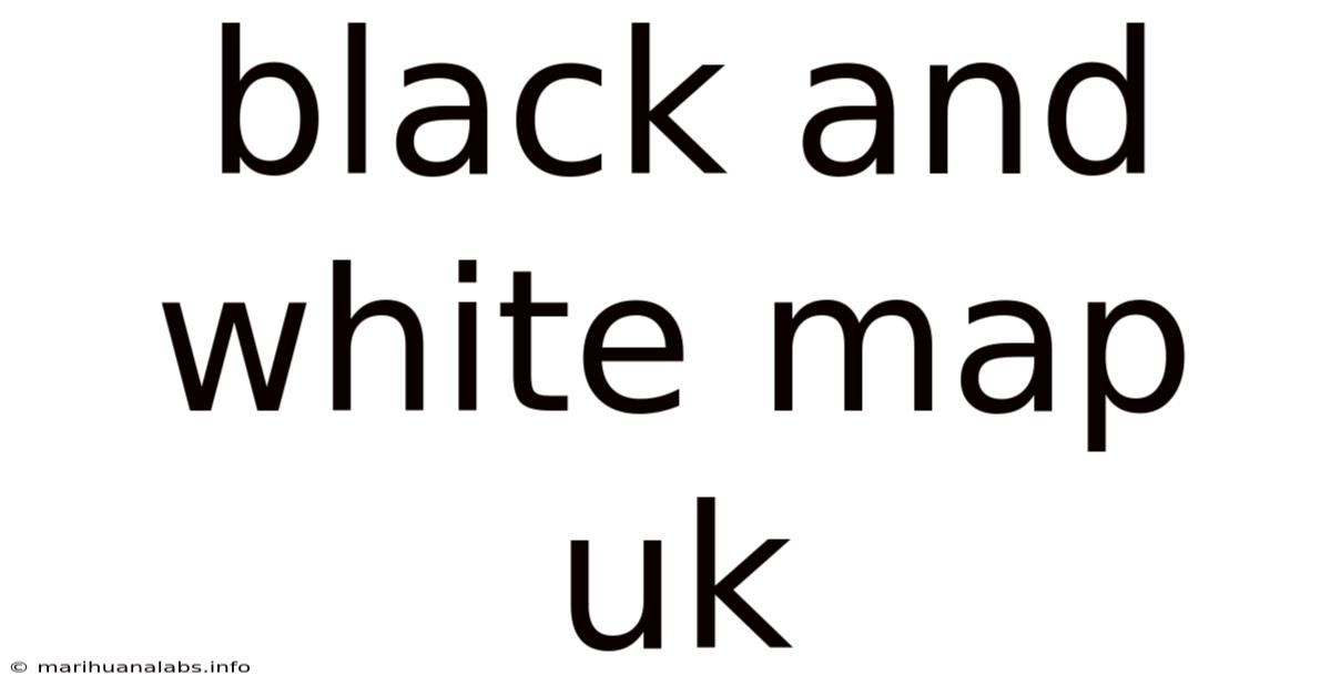 Black And White Map Uk