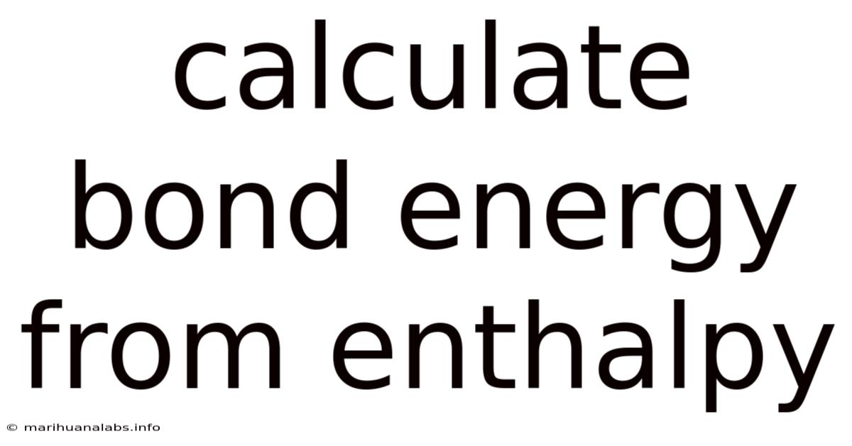 Calculate Bond Energy From Enthalpy