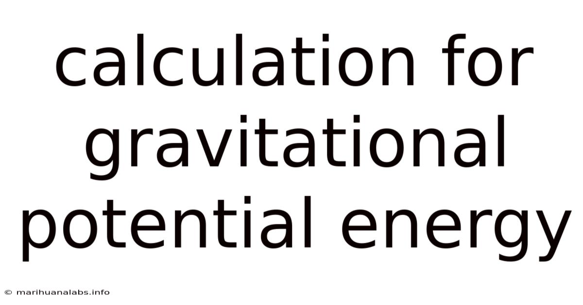 Calculation For Gravitational Potential Energy