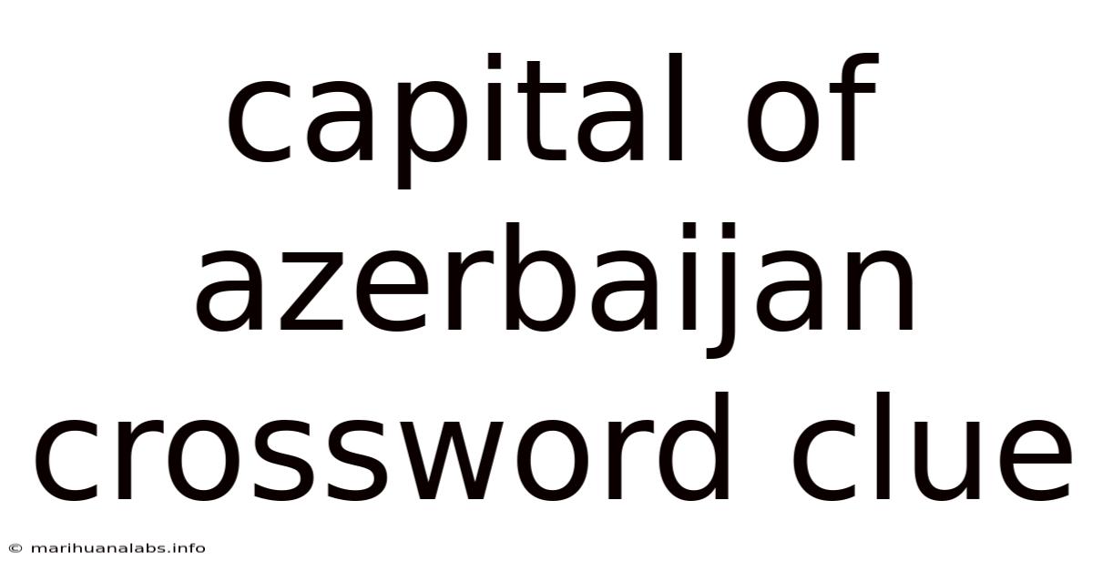 Capital Of Azerbaijan Crossword Clue
