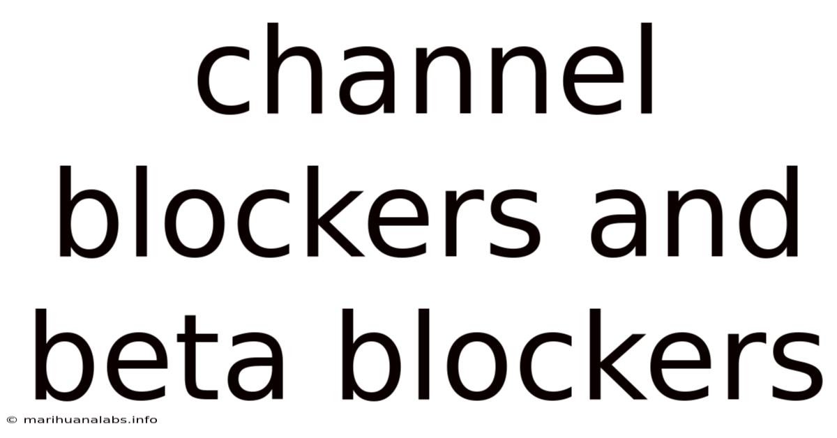 Channel Blockers And Beta Blockers