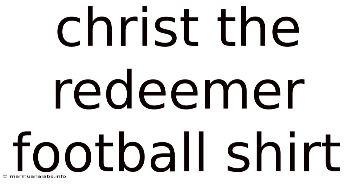 Christ The Redeemer Football Shirt