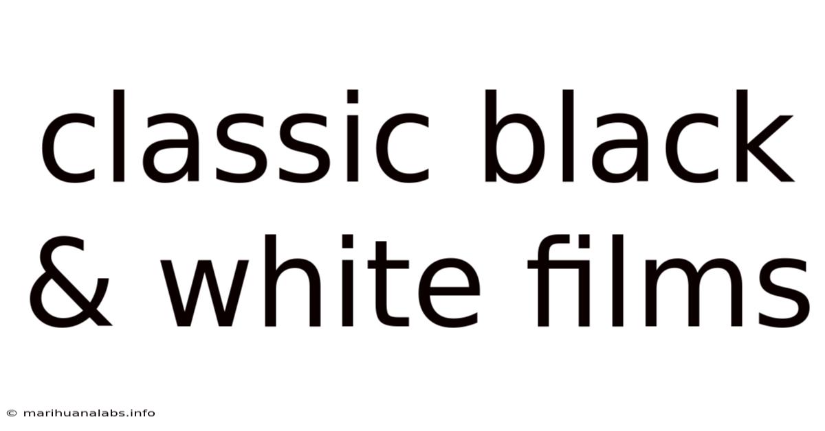 Classic Black & White Films