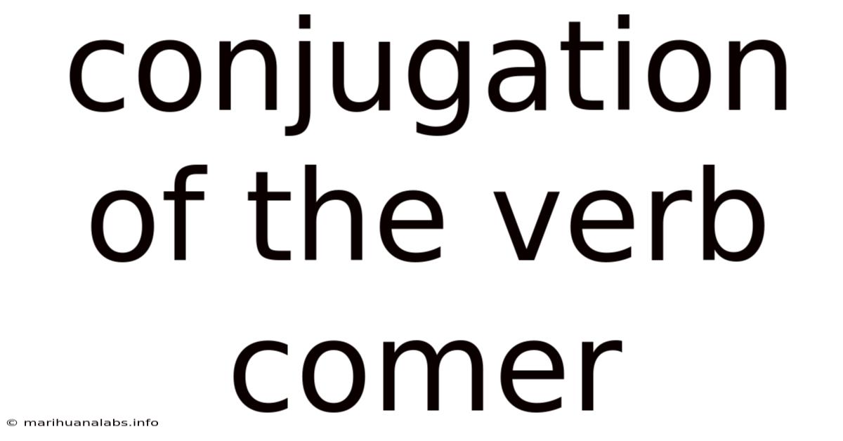 Conjugation Of The Verb Comer