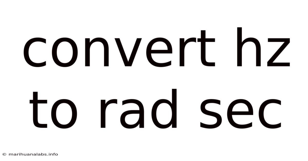 Convert Hz To Rad Sec
