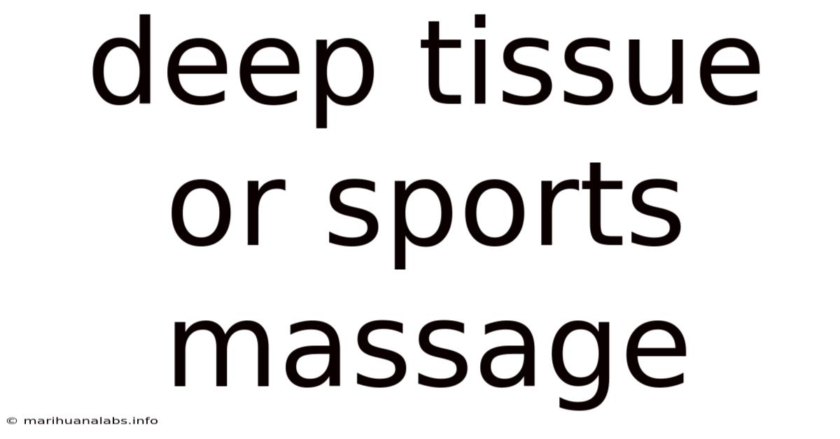 Deep Tissue Or Sports Massage