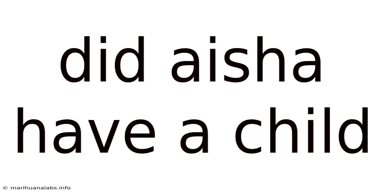 Did Aisha Have A Child