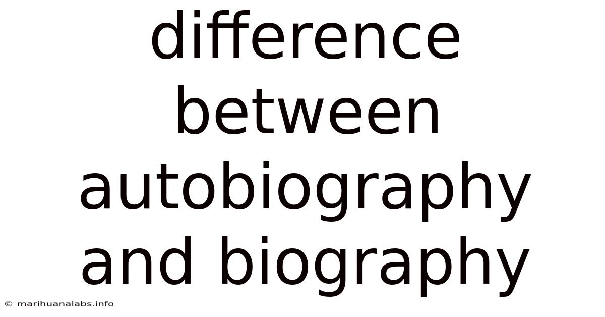 Difference Between Autobiography And Biography